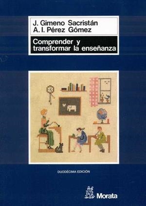 COMPRENDER Y TRANSFORMAR LA ENSEÑANZA | 9788471123732 | GIMENO SACRISTÁN, JOSÉ/PÉREZ GÓMEZ, ÁNGEL I.
