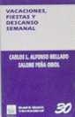 VACACIONES, FIESTAS Y DESCANSO SEMANAL | 9788480023177 | CARLOS L. ALFONSO MELLADO/SALOMÉ PEÑA OBIOL