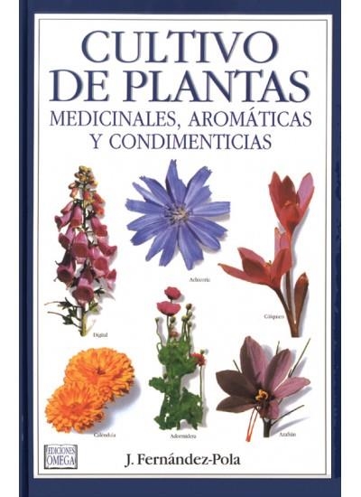 CULTIVO PLANTAS MEDICINALES, AROMÁTICAS Y CONDIMENTICIAS | 9788428210676 | FERNANDEZ-POLA, JOSE