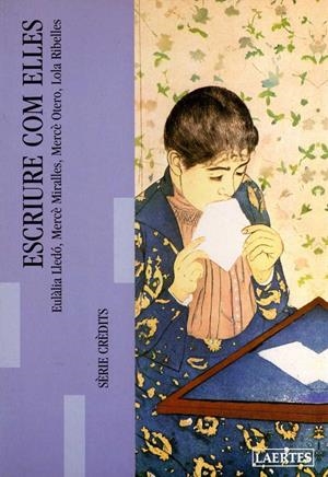 ESCRIURE COM ELLES | 9788475843087 | LLEDÓ CUNILL, EULÀLIA/MIRALLES GUILLÓ, MERCÈ/OTERO VIDAL, MERCÈ/RIBELLES BUXADERAS, LOLA