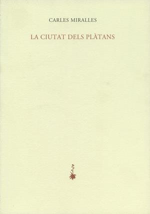 LA CIUTAT DELS PLÀTANS | 9788477271314 | MIRALLES, CARLES
