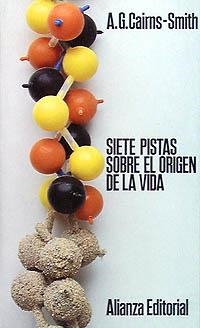SIETE PISTAS SOBRE EL ORIGEN DE LA VIDA | 9788420604688 | CAIRNS-SMITH, A. G.