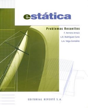 ESTÁTICA: PROBLEMAS RESUELTOS | 9788429143119 | HERRERO ARNAIZ, FERMÍN/RODRÍGUEZ CANO, LUIS. R./VEGA GONZÁLEZ, LUIS. A.
