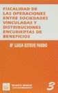 FISCALIDAD DE LAS OPERACIONES ENTRE SOCIEDADES VINCULADAS Y DISTRIBUCIONES ENCUB | 9788480023450 | Mª LUISA ESTEVE PARDO