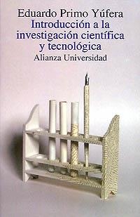 INTRODUCCIÓN A LA INVESTIGACIÓN CIENTÍFICA Y TECNOLÓGICA | 9788420627892 | PRIMO YUFERA, EDUARDO