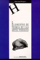 ELEMENTOS DE TEORÍA DE LAS ARTES VISUALES | 9788488255174 | AMO VÁZQUEZ, JUAN