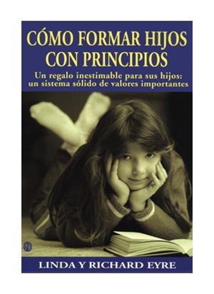 COMO FORMAR HIJOS CON PRINCIPIOS | 9788486193638 | EYRE, L. Y EYRE, R.