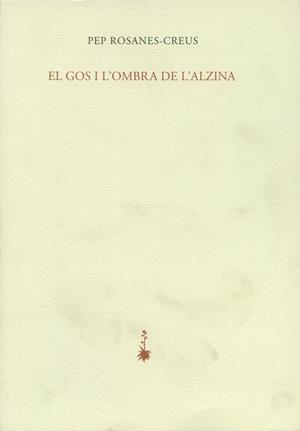 EL GOS I L'OMBRA DE L'ALZINA | 9788477271482 | ROSANES-CREUS, PEP