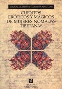 CUENTOS ERÓTICOS Y MÁGICOS DE MUJERES NÓMADAS TIBETANAS | 9788449302589 | MARGRET CAUSEMANN (COMP.)