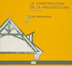 LA CONSTRUCCIÓN DE LA ARQUITECTURA. 2. LOS ELEMENTOS | 9788478532933 | PARICIO, IGNACIO