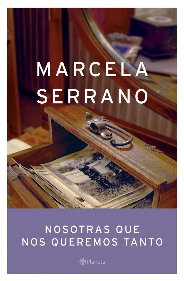 NOSOTRAS QUE NOS QUEREMOS TANTO | 9788408055136 | MARCELA SERRANO