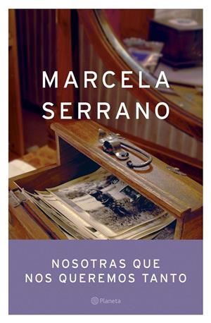 NOSOTRAS QUE NOS QUEREMOS TANTO | 9788408055136 | MARCELA SERRANO