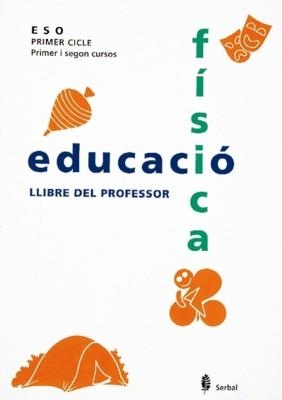 SERBAL-10. EDUCACIÓ FÍSICA. PRIMER I SEGON CURSOS. LLIBRE DEL PROFESSOR | 9788476281789 | ARIÑO, JESÚS/BENABARRE, ROSSEND/BLANCH, FRANCESC/LUQUE, Mª ÁNGELES/LLANDRES, ELENA