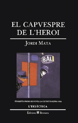 EL CAPVESPRE DE L´HEROI | 9788476602201 | JORDI MATA VIADIU