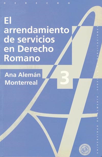 EL ARRENDAMIENTO DE SERVICIOS EN DERECHO ROMANO | 9788482400440 | ALEMÁN MONTERREAL, ANA
