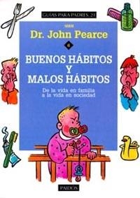 BUENOS HÁBITOS Y MALOS HÁBITOS | 9788449302725 | JOHN PEARCE