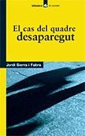 EL CAS DEL QUADRE DESAPAREGUT | 9788424682132 | SIERRA I FABRA, JORDI
