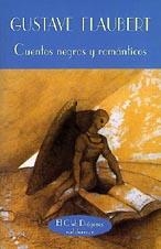 CUENTOS NEGROS Y ROMÁNTICOS | 9788477021742 | FLAUBERT, GUSTAVE