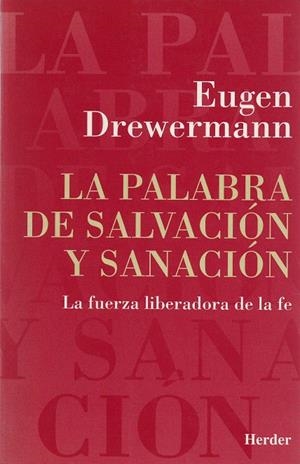 LA PALABRA DE SALVACIÓN Y SANACIÓN | 9788425419041 | DREWERMANN, EUGEN