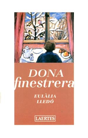 DONA FINESTRERA | 9788475843261 | LLEDÓ CUNILL, EULÀLIA