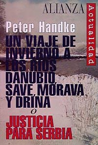 UN VIAJE DE INVIERNO A LOS RÍOS DANUBIO, SAVE, MORAVA Y DRINA O JUSTICIA PARA SE | 9788420644011 | HANDKE, PETER
