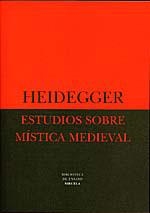 ESTUDIOS SOBRE MÍSTICA MEDIEVAL | 9788478443505 | HEIDEGGER, MARTIN