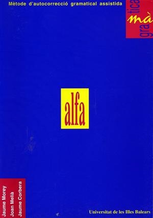 ALFA. MÈTODE D?AUTOCORRECCIÓ GRAMATICAL | 9788476322567 | MOREY, JAUME/MELIÀ, JOAN/CORBERA, JAUME