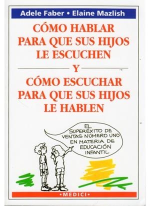 COMO HABLAR PARA QUE HIJOS ESCUCHEN | 9788486193867 | FABER, ADELE Y MAZLISH, ELAINE