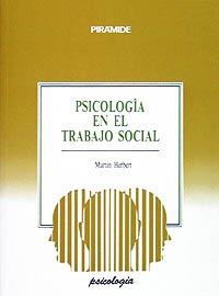 PSICOLOGÍA EN EL TRABAJO SOCIAL | 9788436806885 | HERBERT, MARTIN