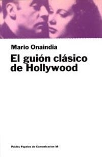 EL GUIÓN CLÁSICO DE HOLLYWOOD | 9788449302718 | MARIO ONAINDIA