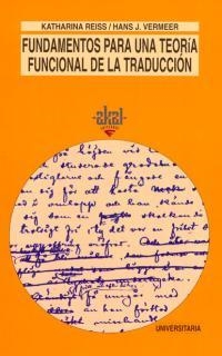 FUNDAMENTOS PARA UNA TEORÍA FUNCIONAL DE LA TRADUCCIÓN | 9788446004745 | REISS, KATHARINA/VERMEER, HANS J.