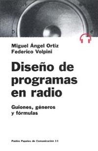DISEÑO DE PROGRAMAS DE RADIO | 9788449301438 | MIGUEL ÁNGEL ORTIZ/FEDERICO VOLPINI