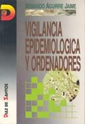 VIGILANCIA EPIDEMIOLÓGICA Y ORDENADORES | 9788479782665 | AGUIRRE JAIME, ARMANDO