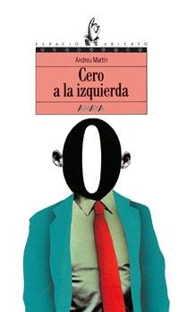 CERO A LA IZQUIERDA | 9788420749440 | MARTÍN, ANDREU