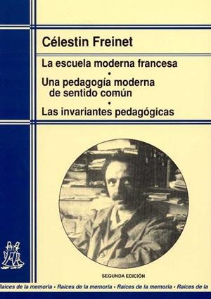ESCUELA MODERNA FRANCESA. UNA PEDAGOGÍA MODERNA DE SENTIDO COMÚN. LAS INVARIANTE | 9788471124104 | FREINET, C.