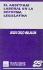 EL ARBITRAJE EN LA REFORMA LEGISLATIVA | 9788480022491 | JESÚS CRUZ VILLALÓN