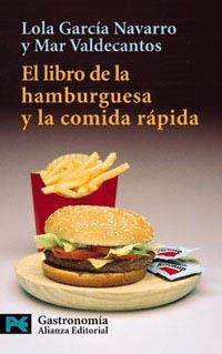 EL LIBRO DE LA HAMBURGUESA Y LA COMIDA RÁPIDA | 9788420638546 | GARCIA NAVARRO, LOLA/VALDECANTOS, MAR
