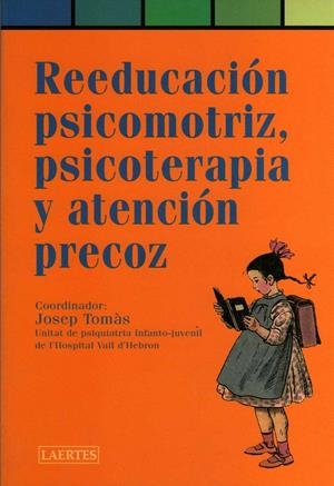 REEDUCACIÓN PSICOMOTRIZ, PSICOTERAPIA Y ATENCIÓN PRECOZ | 9788475843469 | AA.VV.