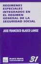 REGIMENES ESPECIALES INTEGRADOS EN EL RÉGIMEN GENERAL DE LA SEGURIDAD SOCIAL | 9788480023245 | JOSÉ FRANCISCO BLASCO LAHOZ