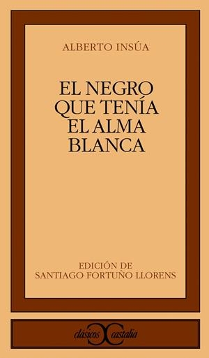 EL NEGRO QUE TENÍA EL ALMA BLANCA | 9788470397875 | INSÚA, ALBERTO