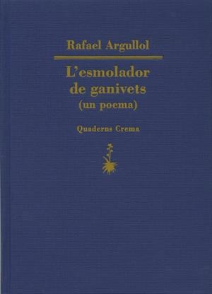 L'ESMOLADOR DE GANIVETS (UN POEMA) | 9788477271987 | ARGULLOL, RAFAEL