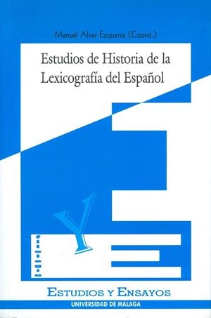 ESTUDIOS DE HISTORIA DE LA LEXICOGRAFÍA DEL ESPAÑOL | 9788474966107 | ALVAR EZQUERRA, M.