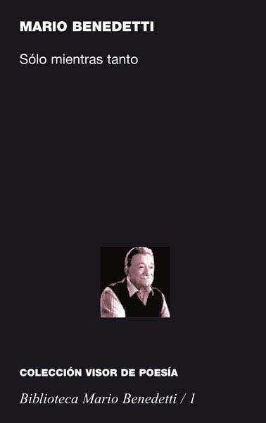 SÓLO MIENTRAS TANTO (1948-1950) | 9788475227016 | BENEDETTI, MARIO