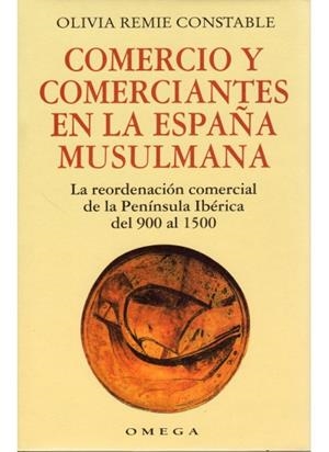 COMERCIO Y COM. EN LA ESPAÑA MUSULMANA | 9788428210843 | CONSTABLE, O.R.