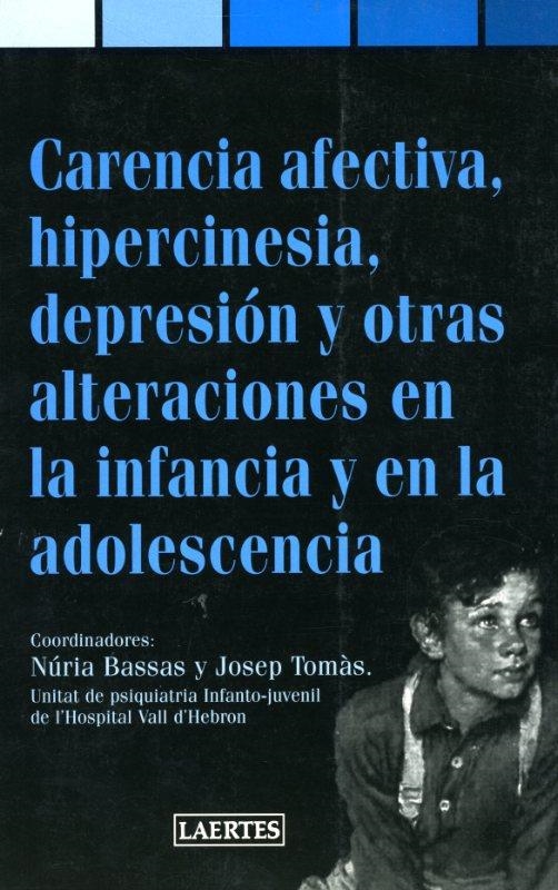 CARENCIA AFECTIVA, HIPERCINESIA, DEPRESIÓN Y OTRAS ALTERACIONES EN LA INFANCIA Y | 9788475843254 | AA.VV.