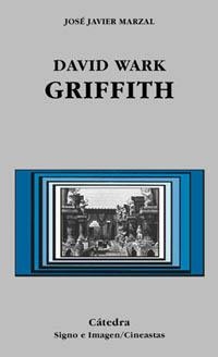 DAVID WARK GRIFFITH | 9788437616056 | MARZAL, JOSÉ JAVIER