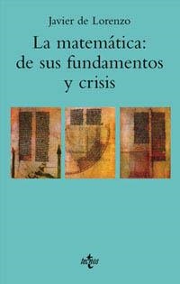LA MATEMÁTICA: DE SUS FUNDAMENTOS Y CRISIS | 9788430931675 | LORENZO MARTÍNEZ, JAVIER DE
