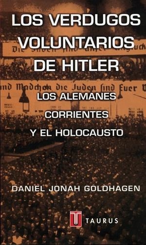 LOS VERDUGOS VOLUNTARIOS DE HITLER | 9788430600151 | GOLDHAGEN, DANIEL JONAH