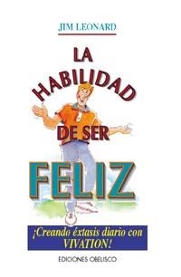 HABILIDAD PARA SER FELIZ,LA | 9788477205241 | LEONARD, JIM