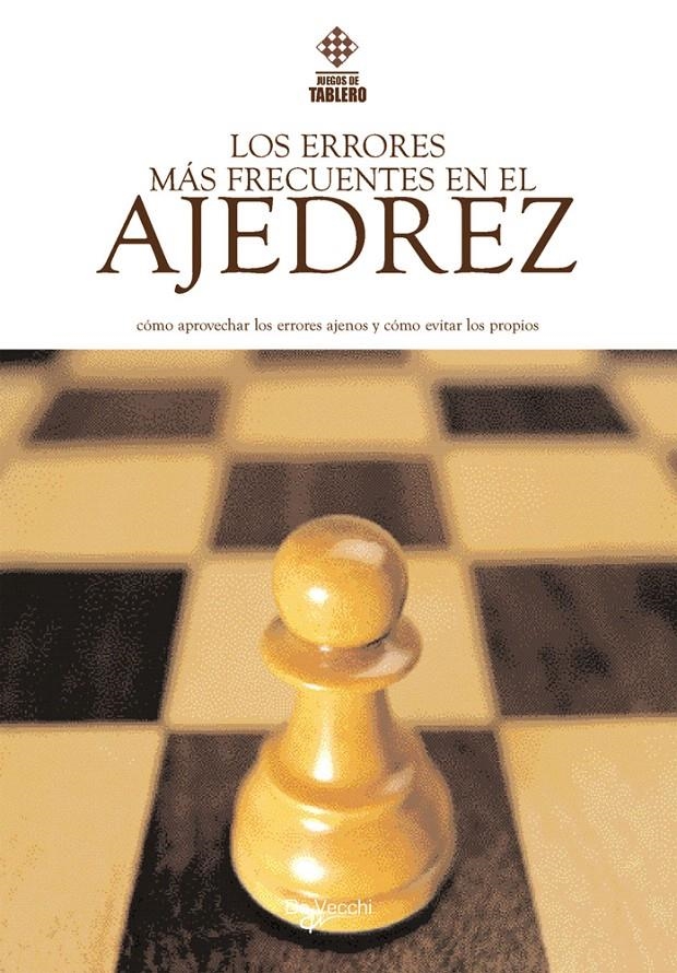 LOS ERRORES MÁS FRECUENTES EN EL AJEDREZ | 9788431520823 | OBRA COLECTIVA DE VECCHI